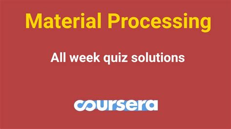 If you need more room to work out your answer to a question, use the back of the. . Material processing coursera quiz answers